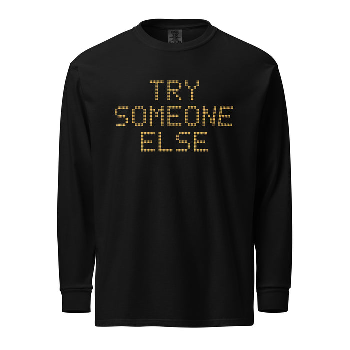 Try Someone Else Black long sleeve