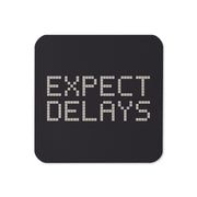 Expect Delays coaster, front view
