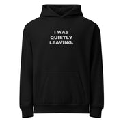 I Was Quietly Leaving. Embroidered Hoodie — flat