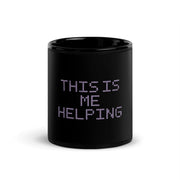This Is Me Helping Black Mug, centered readable front; official Printful mockup