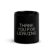Thank You for Leaving Black Mug, centered readable front; official Printful mockup