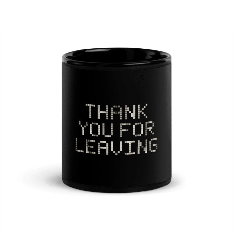 Thank You for Leaving Black Mug, centered readable front; official Printful mockup