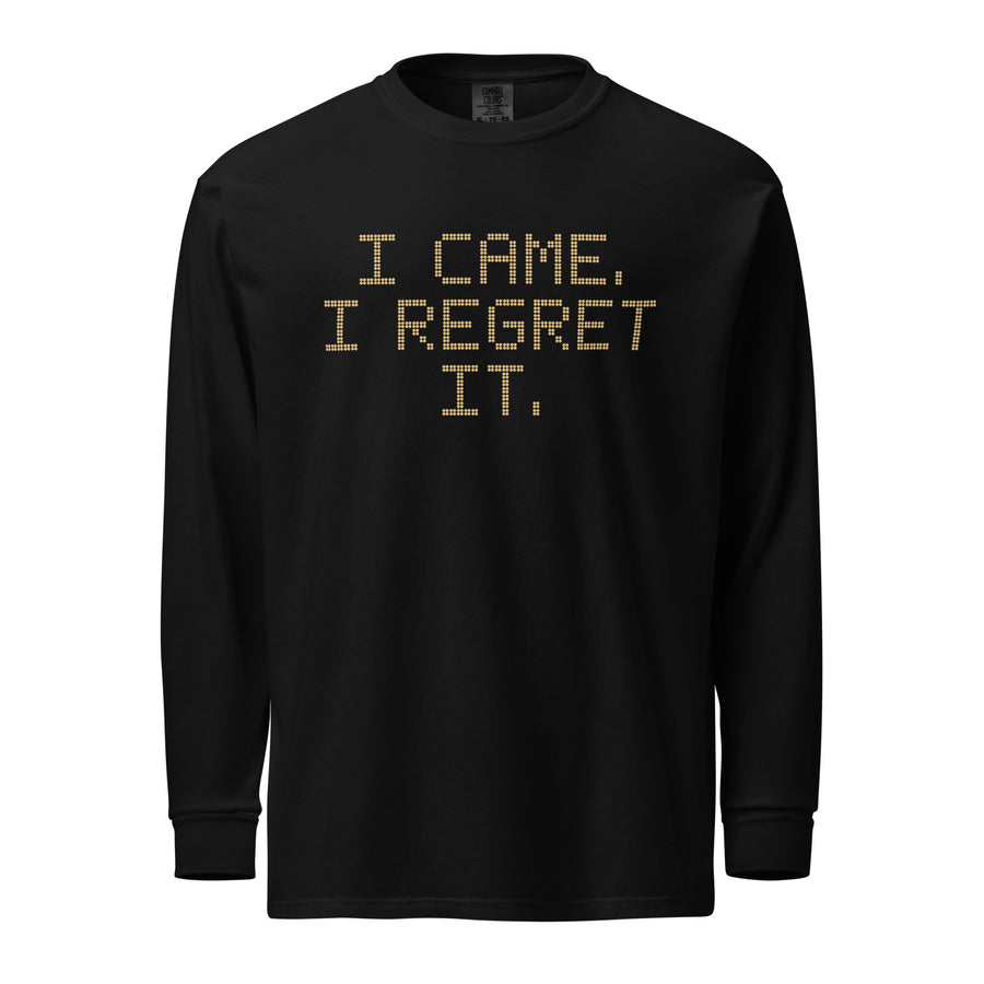 I Came. I Regret It. Heavyweight Long Sleeve, Black, front product view 1