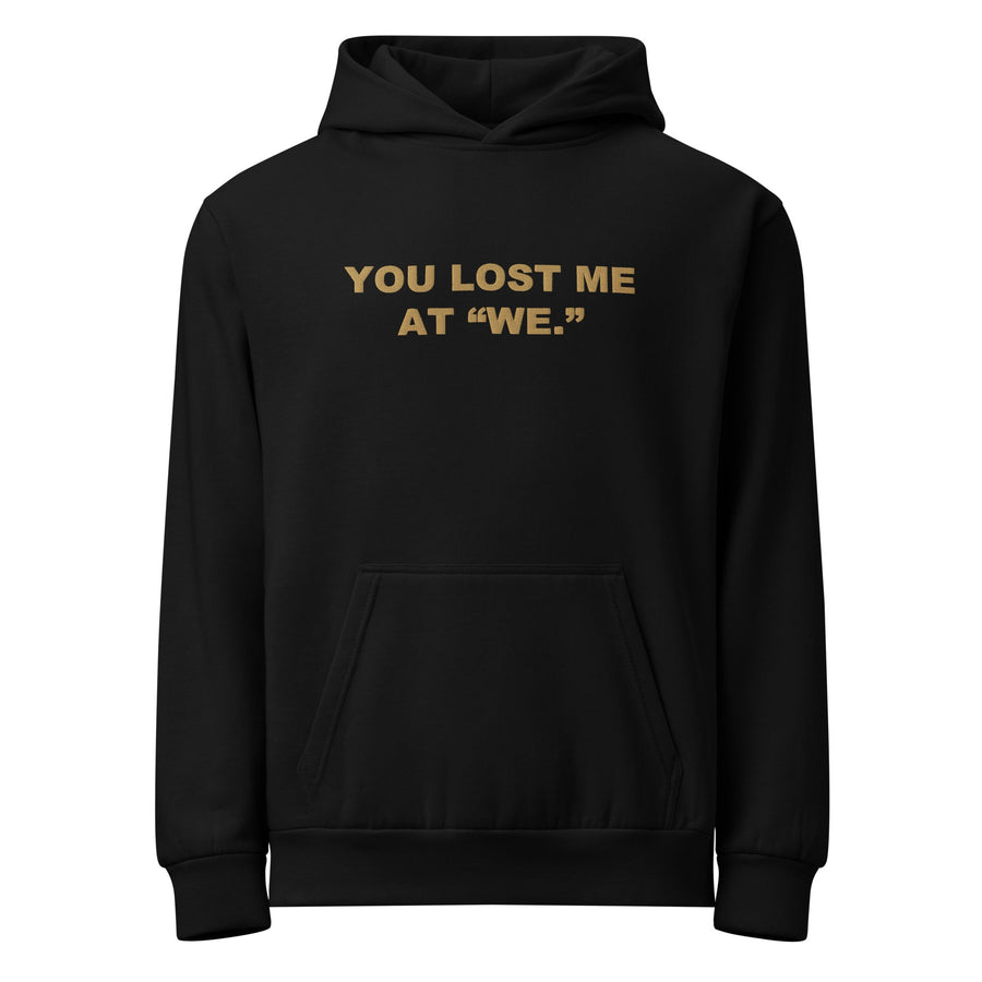 You Lost Me at “We.” — black embroidered hoodie included in the matching set